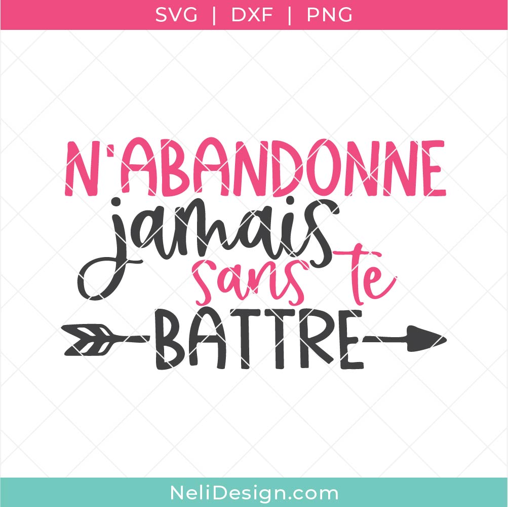 Image du Fichier SVG de la citation inspirante en français "N'abandonne jamais sans te battre" pour réaliser des projets Cricut