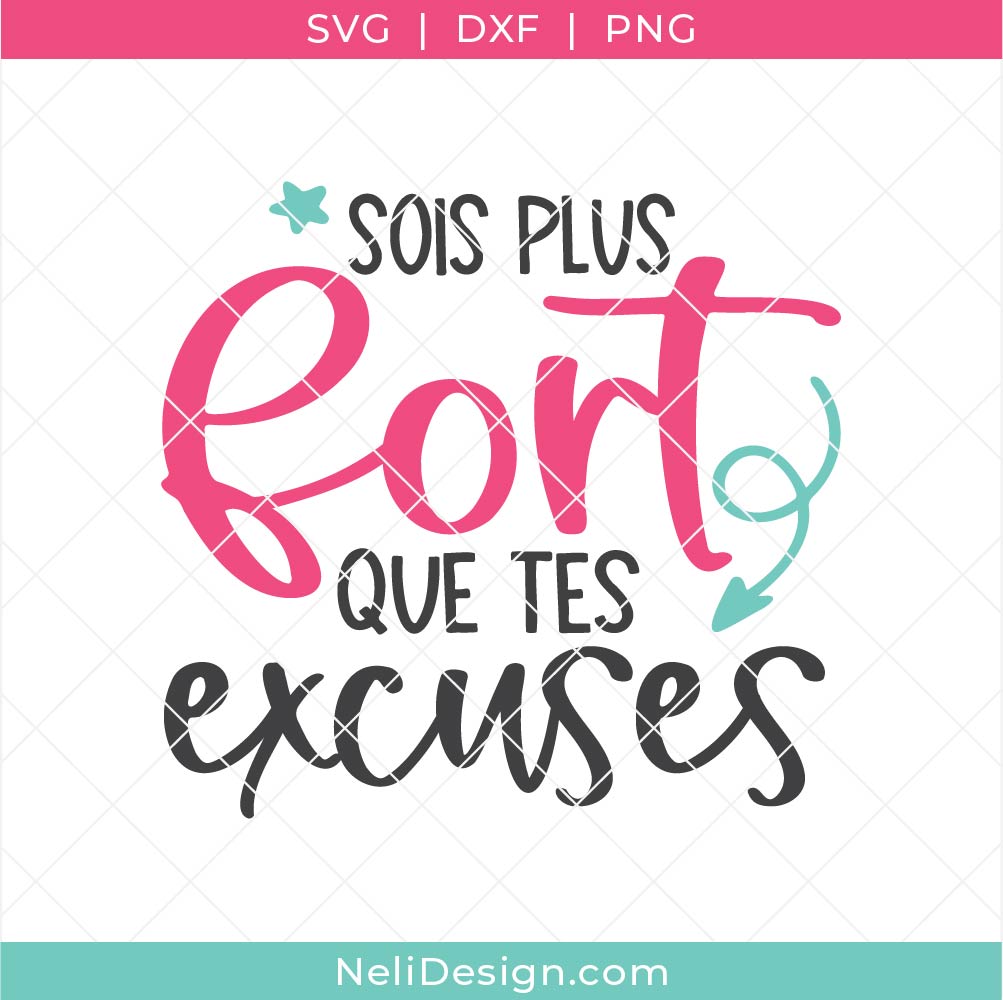 Image du Fichier SVG de la citation inspirante en français "Sois plus fort que tes excuses" pour réaliser des projets Cricut