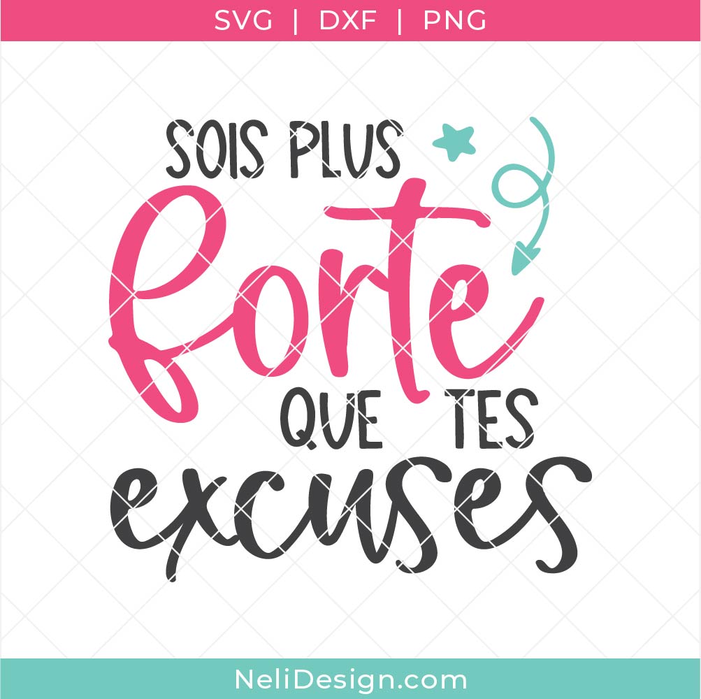 Image du Fichier SVG de la citation inspirante en français "Sois plus forte que tes excuses" pour réaliser des projets Cricut