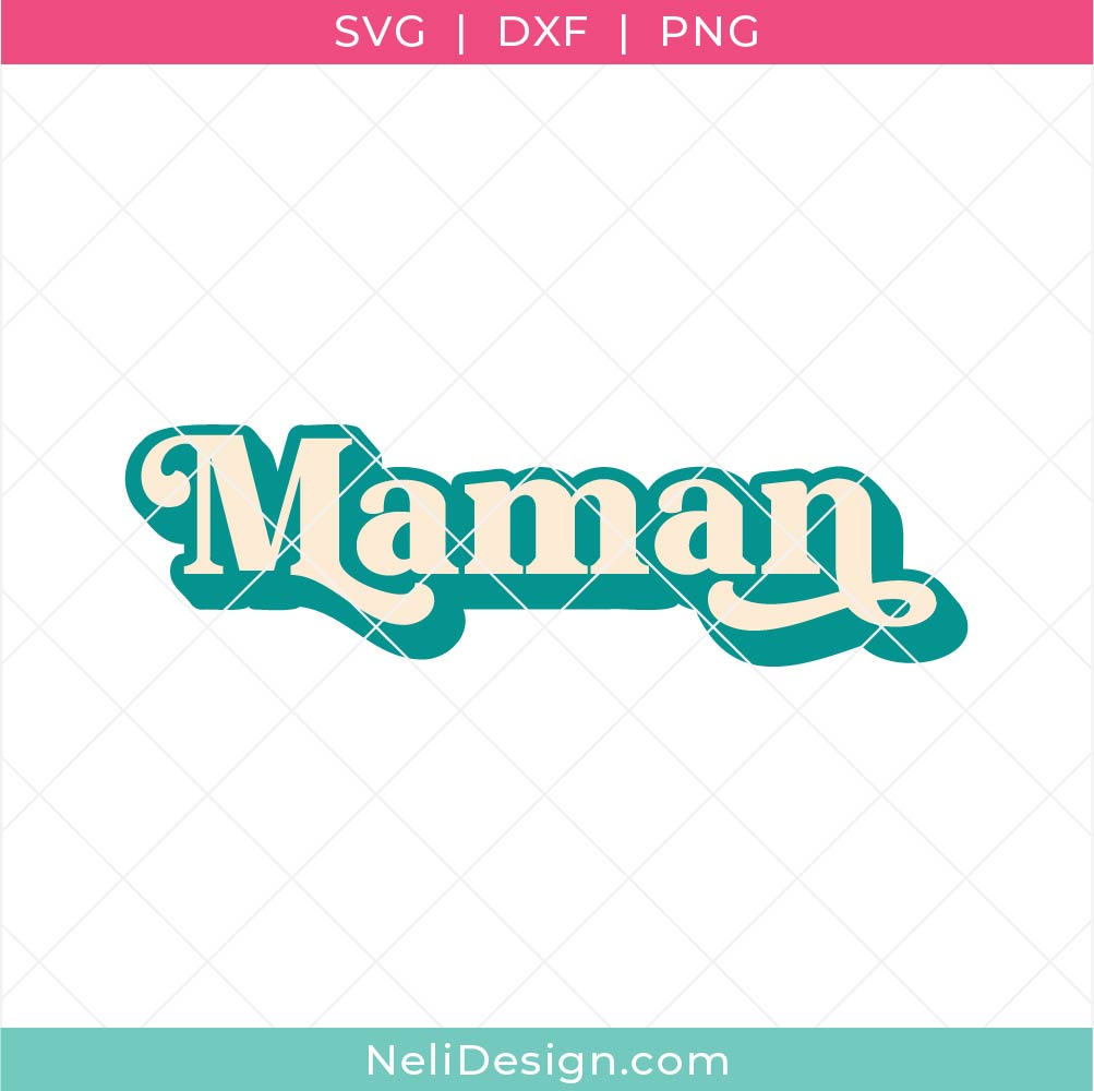 mage du fichier de découpe SVG en français de style rétro pour la fête des Mères et indiqué "Maman"
