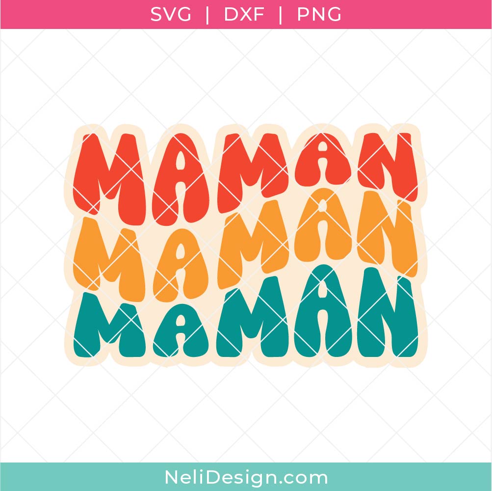 mage du fichier de découpe SVG en français de style rétro pour la fête des Mères et indiqué "Maman" en 3 vagues