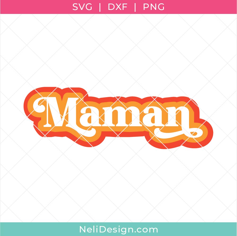 mage du fichier de découpe SVG en français de style rétro pour la fête des Mères et indiqué "Maman"