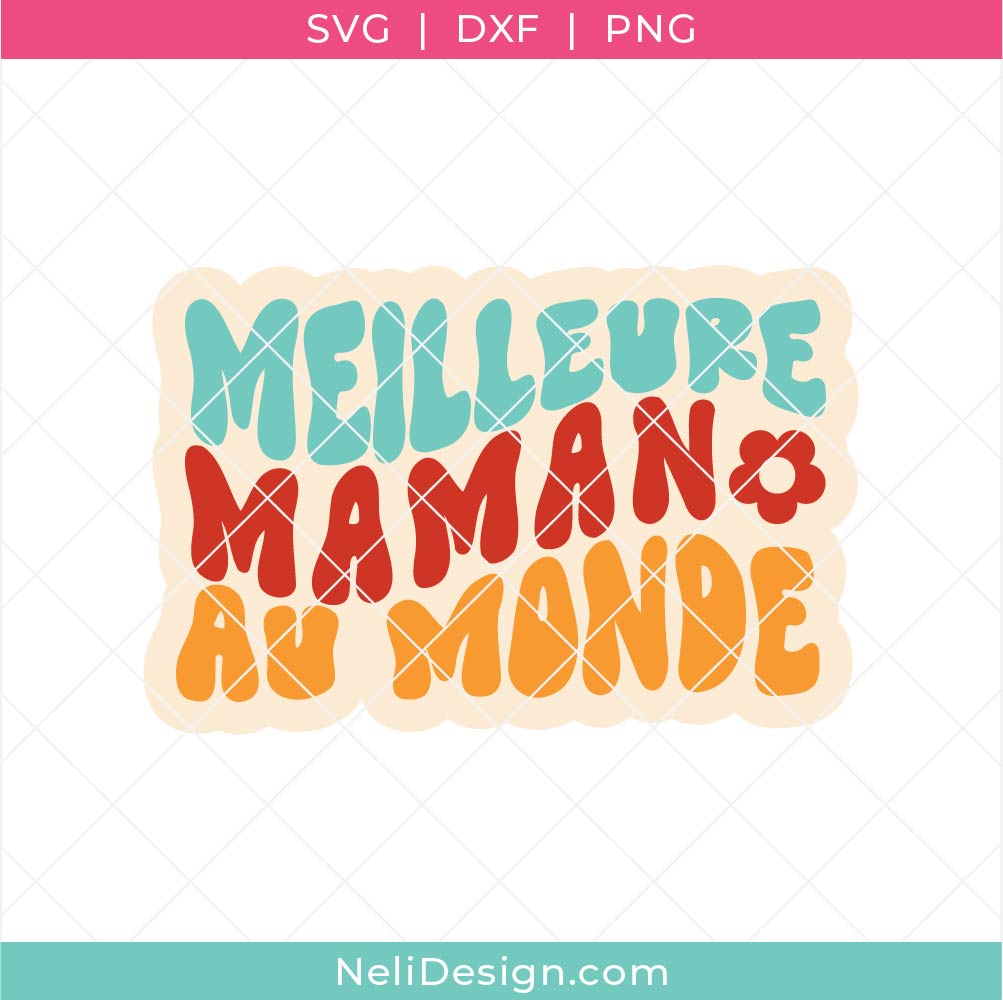 mage du fichier de découpe SVG en français de style rétro pour la fête des Mères et indiqué "Meilleure maman au monde"