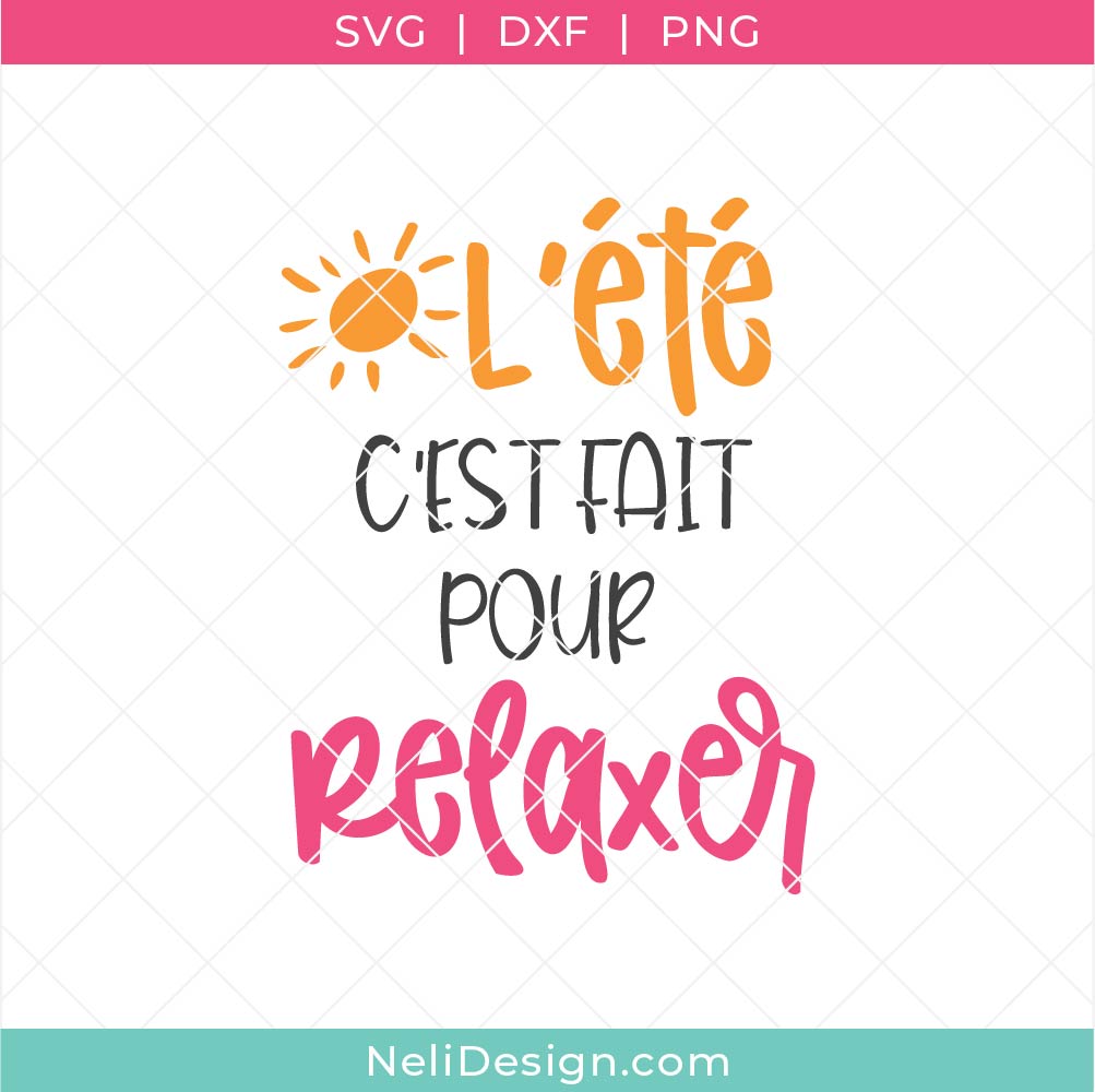 Image du Fichier SVG écrit "L'été c'est fait pour relaxer" à utiliser avec votre Cricut pour cadeau pour enseignant