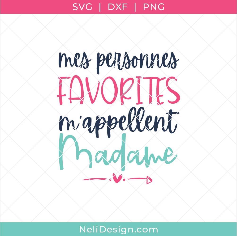 Image du Fichier SVG écrit "Mes personnes favorites m'appellent Madame" à utiliser avec votre Cricut pour cadeau pour enseignante