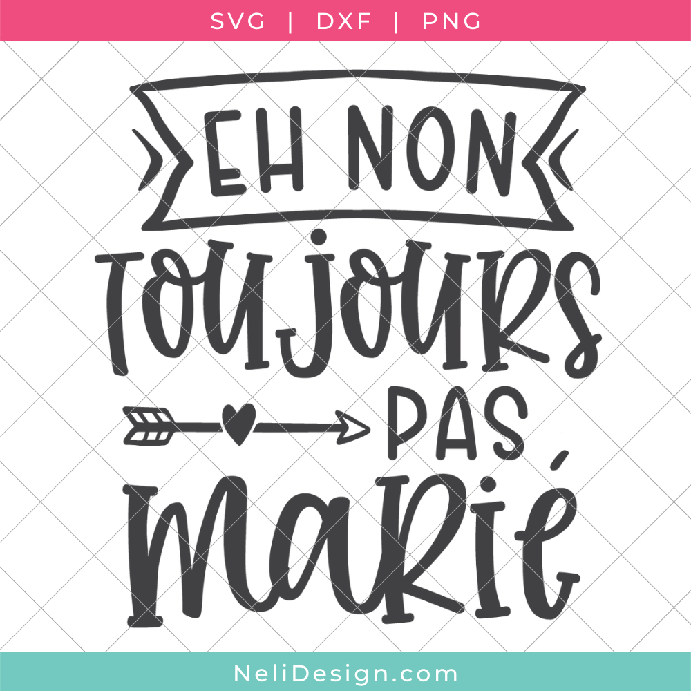 Image du fichier SVG de la citation drôle en français pour votre Cricut : Eh non, toujours pas marié