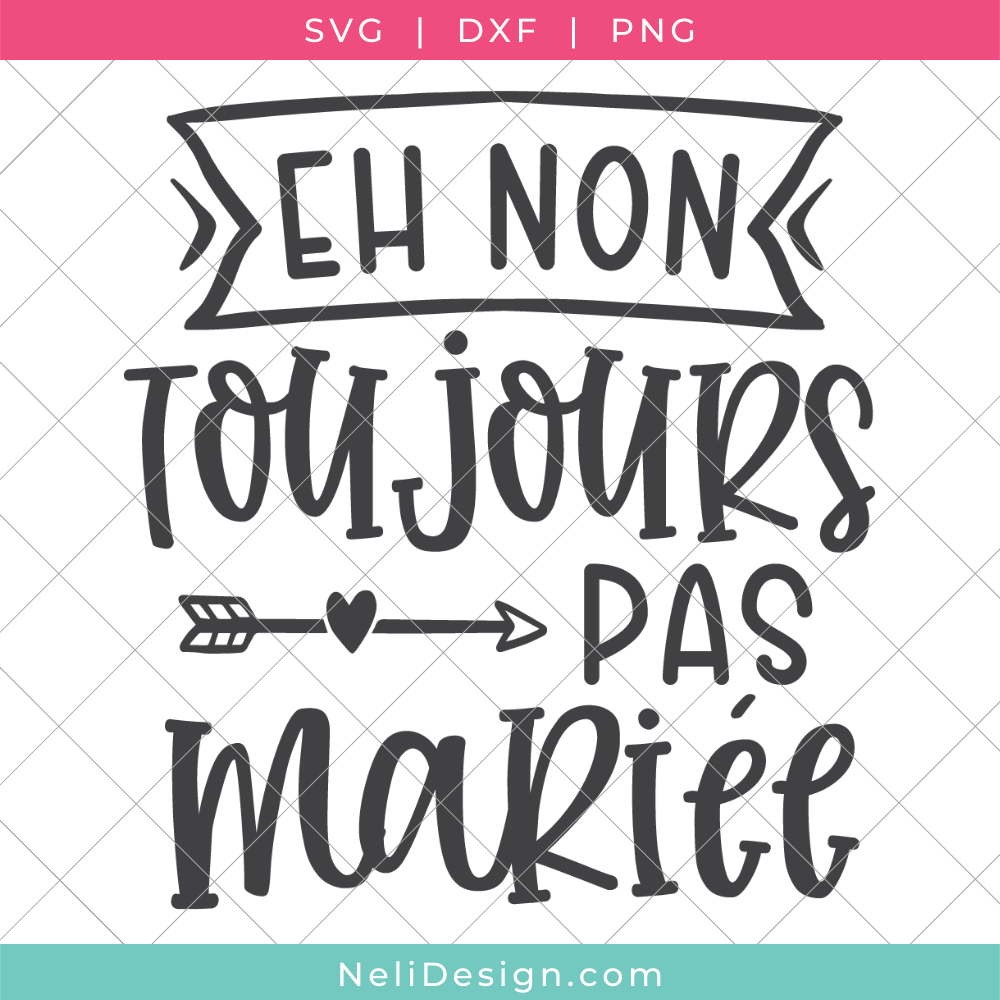 Image du fichier SVG de la citation drôle en français pour votre Cricut : Eh non, toujours pas mariée