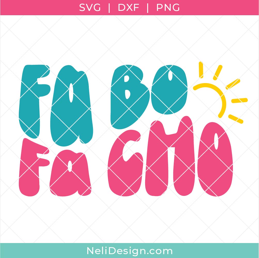 Image illustrant le fichier SVG de la citation en français "Fa Bo, Fa Cho" pour réaliser des projets pour l'été avec votre Cricut