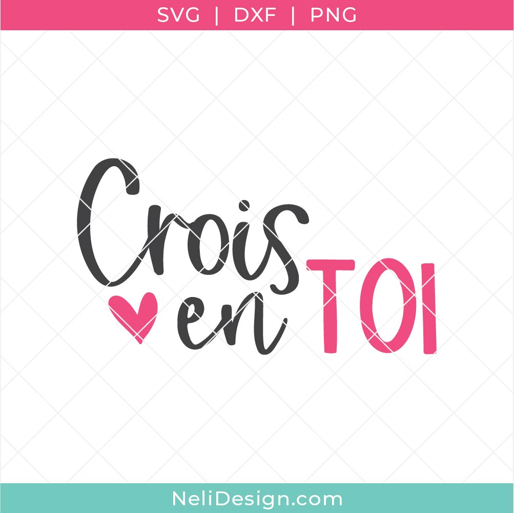 Image du Fichier SVG de la citation inspirante en français "Crois en toi" pour réaliser des projets Cricut