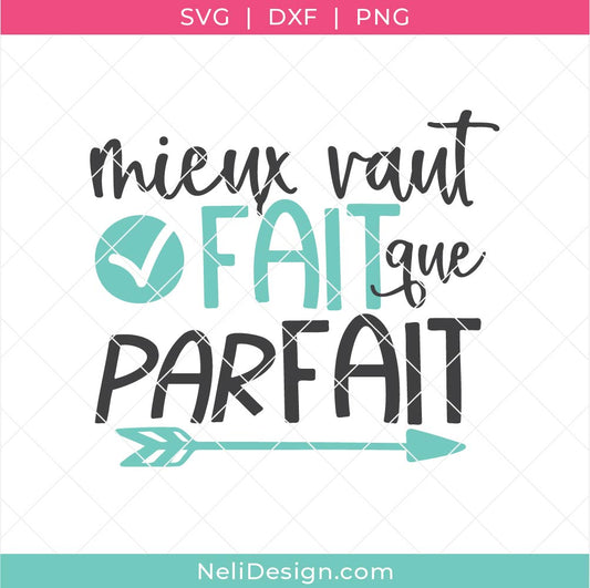 Image du Fichier SVG de la citation inspirante en français "Mieux vaut fait que parfait" pour réaliser des projets Cricut