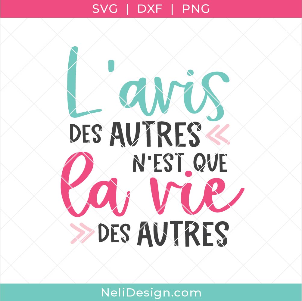 Fichier SVG : L'avis Des Autres N'est Que La Vie Des Autres – La ...