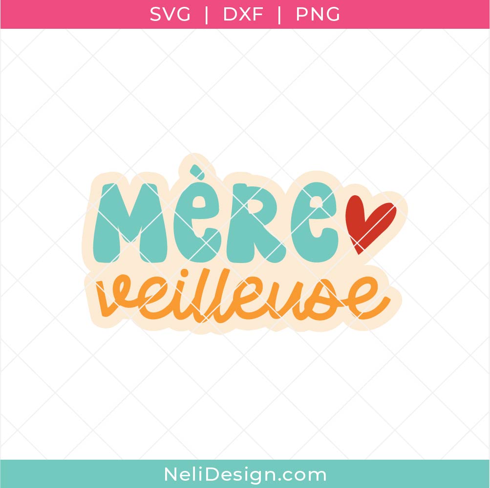 Image du fichier de découpe SVG en français de style rétro idéal pour la fête des Mères et indiqué "mère-veilleuse" jeu de mot avec merveilleuse