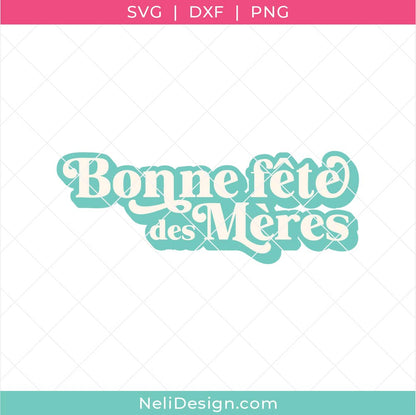 mage du fichier de découpe SVG en français de style rétro pour célébrer les mamans et indiqué "Bonne fête des Mères"