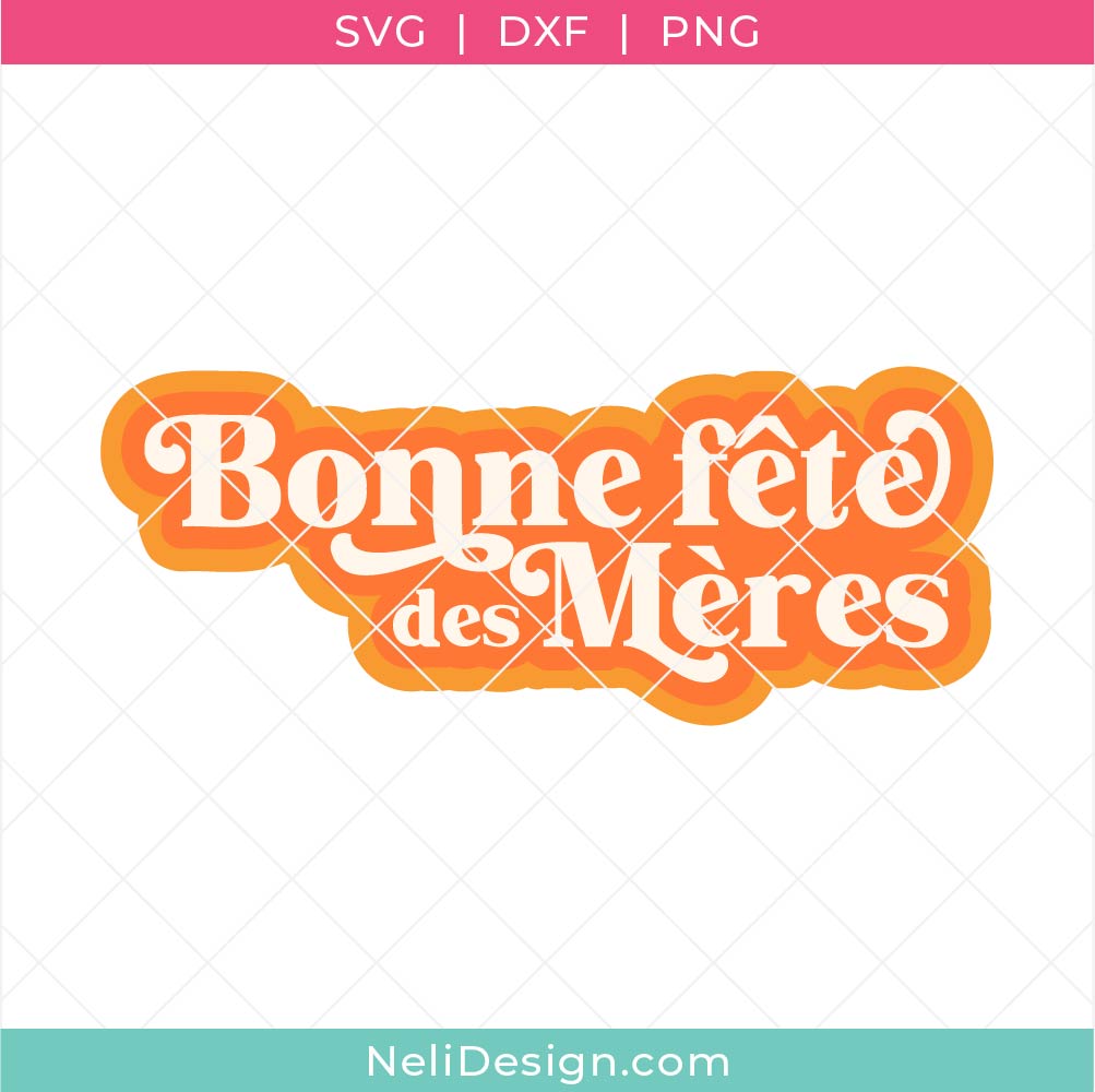 mage du fichier de découpe SVG en français de style rétro pour célébrer les mamans et indiqué "Bonne fête des Mères"