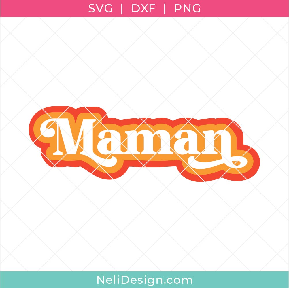 mage du fichier de découpe SVG en français de style rétro pour la fête des Mères et indiqué  "Maman"