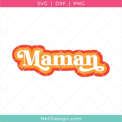 mage du fichier de découpe SVG en français de style rétro pour la fête des Mères et indiqué  "Maman"