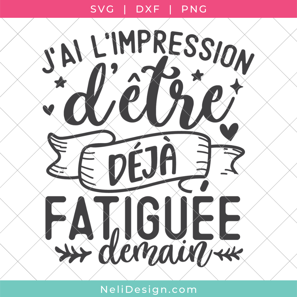 Image du fichier SVG de la citation drôle en français pour votre Cricut : J'ai l'impression d'être déjà fatiguée demain