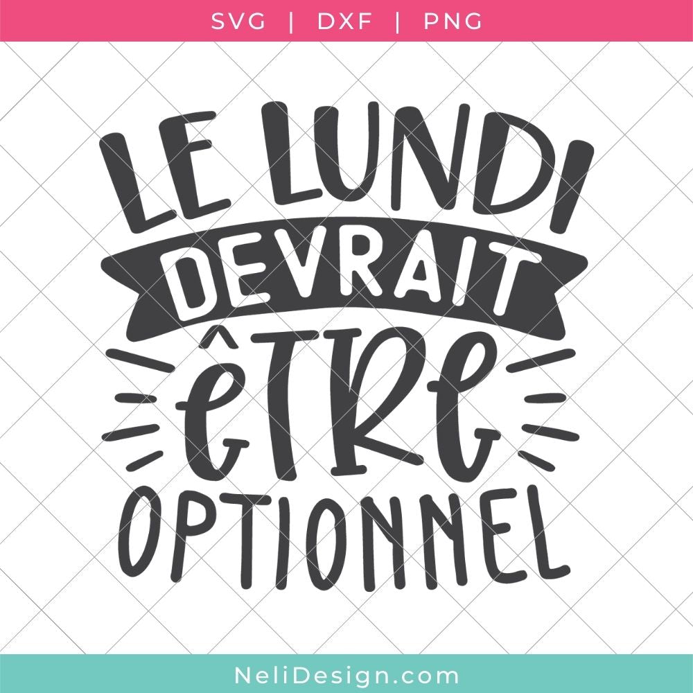 Image du fichier SVG de la citation drôle en français pour votre Cricut : Le lundi devrait être optionnel