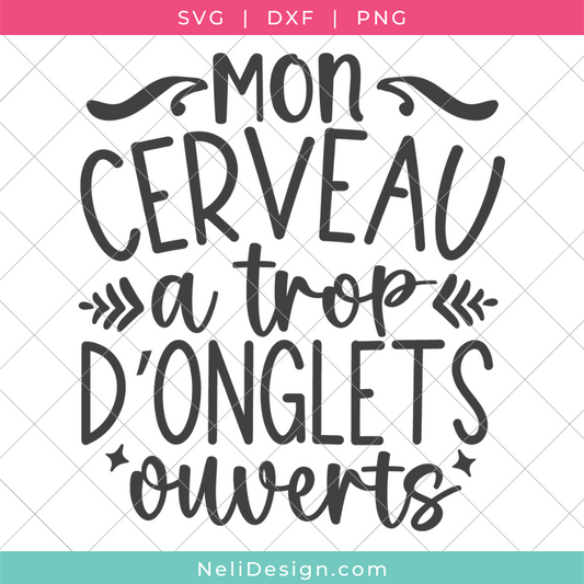 Image du fichier SVG de la citation drôle en français pour votre Cricut : Mon cerveau a trop d'onglets ouverts
